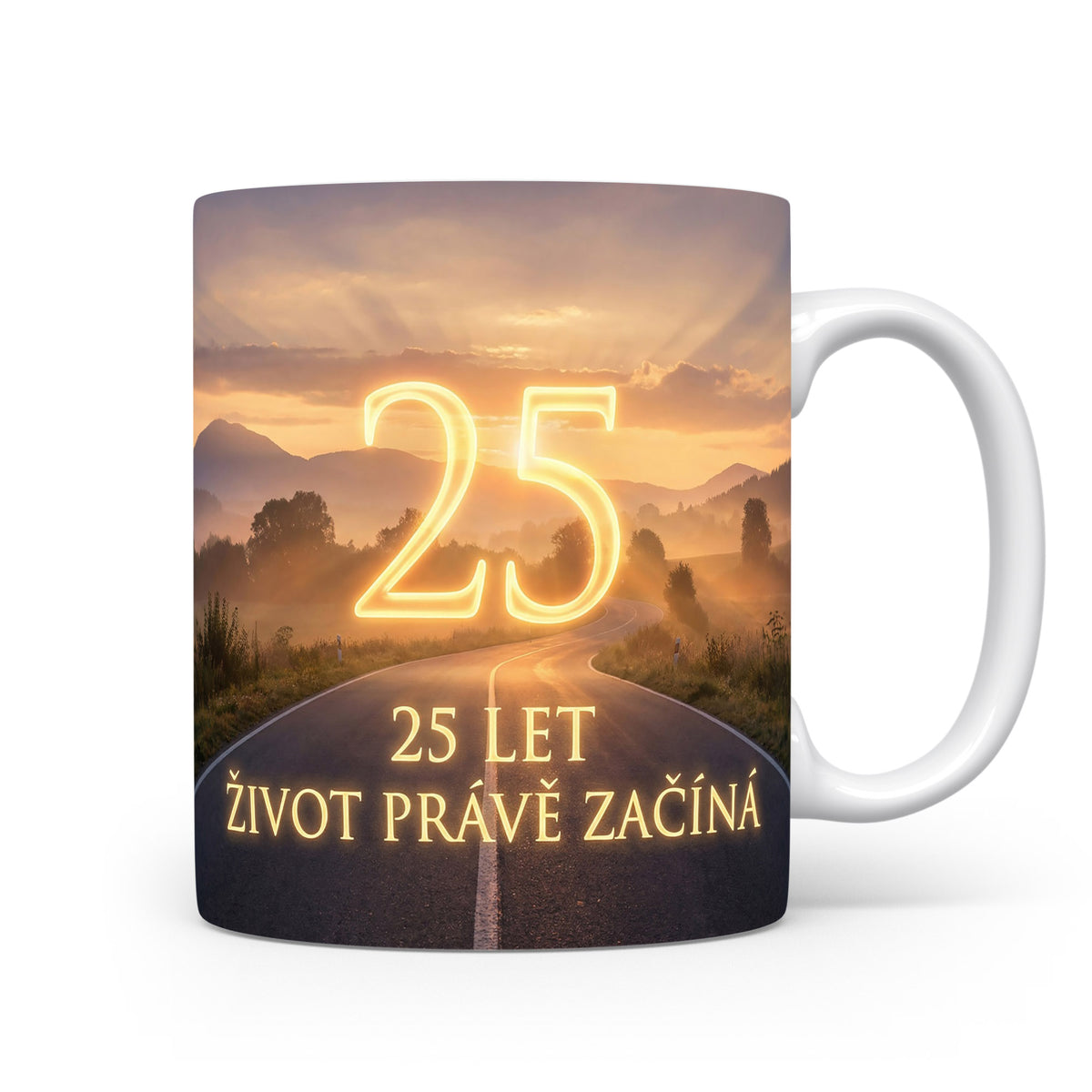 Hrnček s nápisem 25 LET ŽIVOT PRÁVĚ ZAČÍNÁ