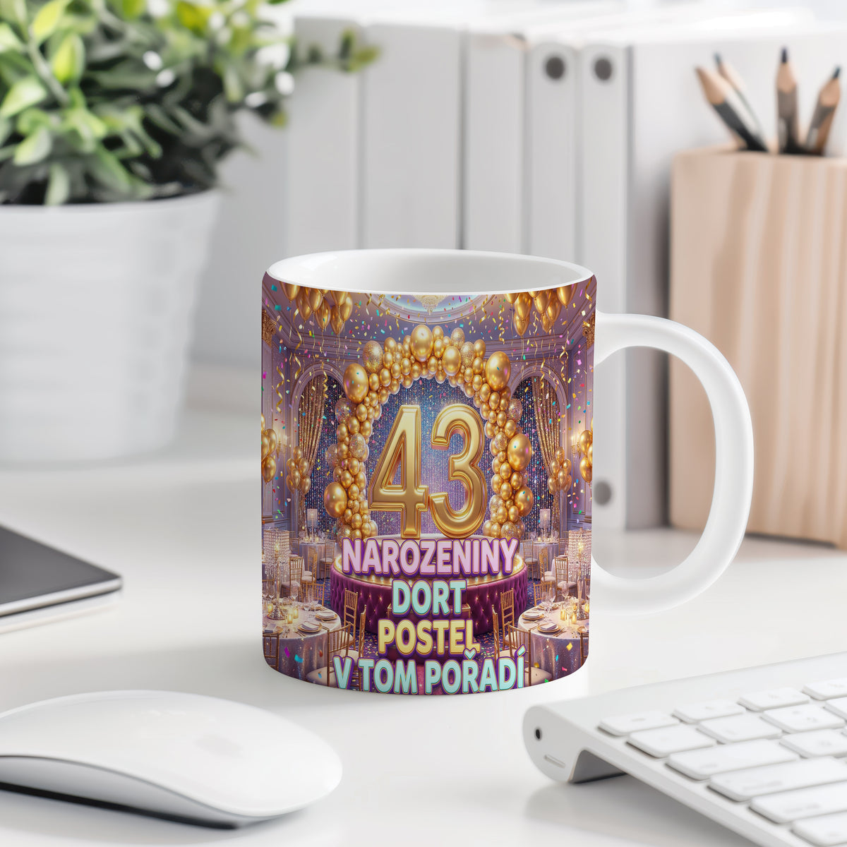Narozeninový hrnek 43 let – NAROZENINY DORT POSTEL V TOM POŘADÍ