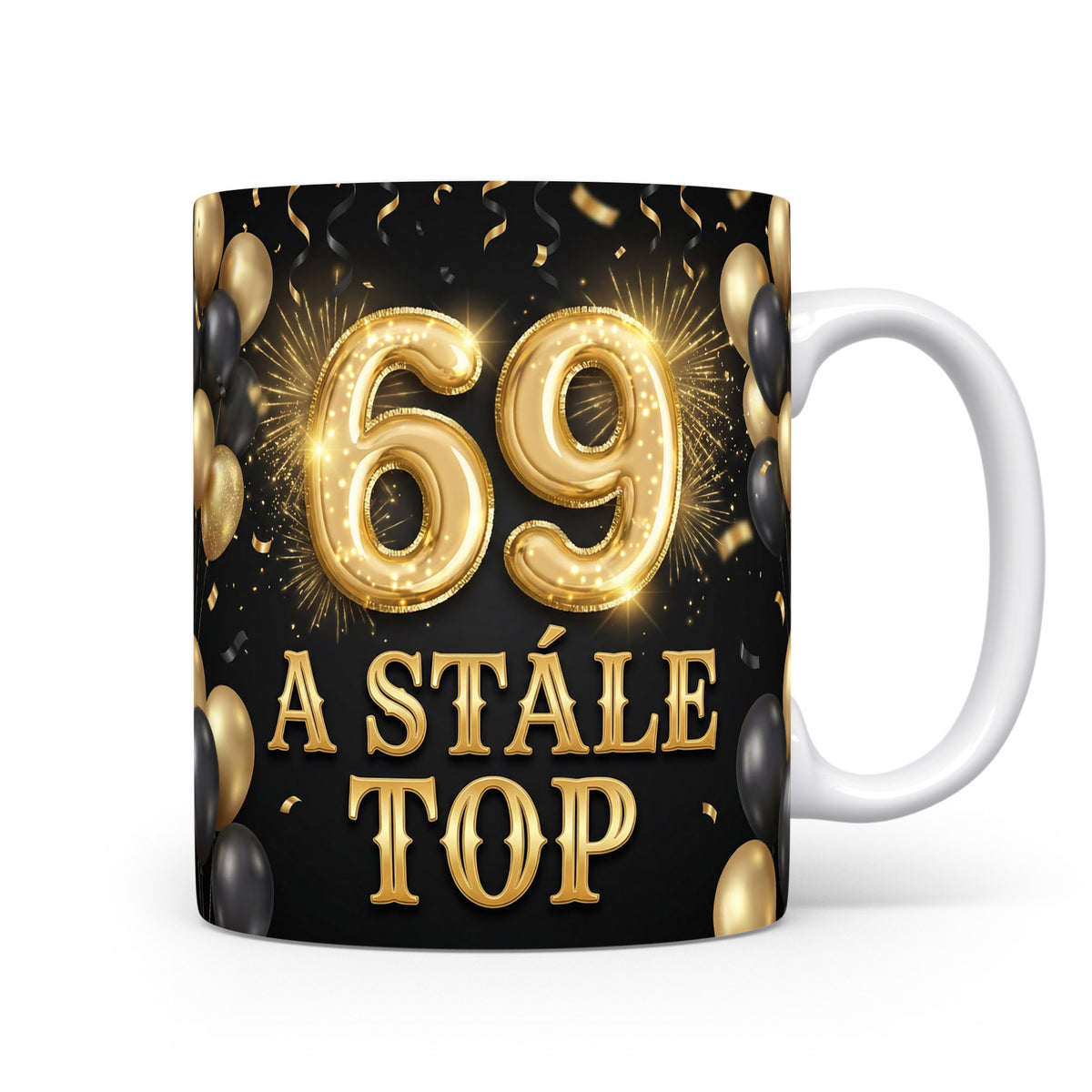 Narozeninový hrnek 69 A STÁLE TOP