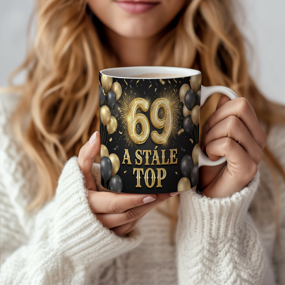Narozeninový hrnek 69 let – A STÁLE TOP