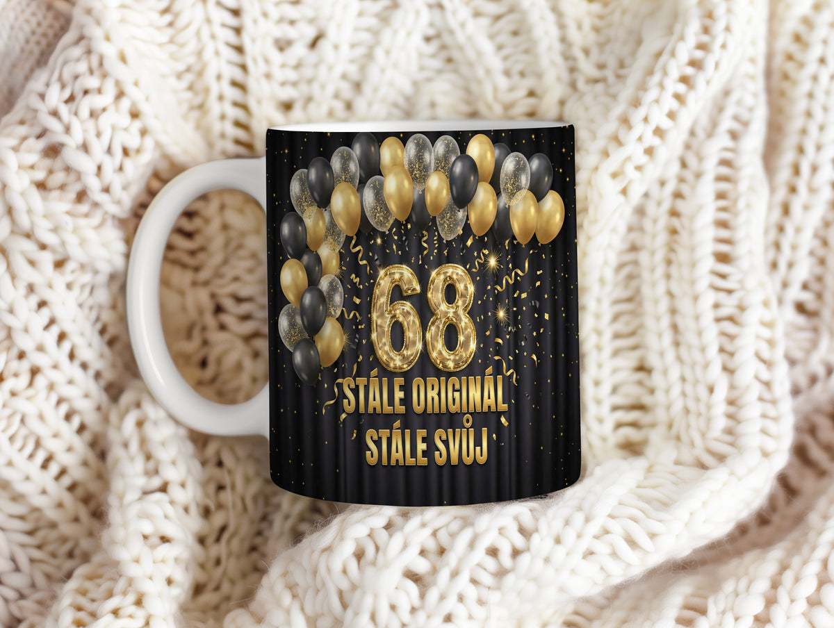 Narozeninový hrnek 68 let – STÁLE ORIGINÁL, STÁLE SVŮJ