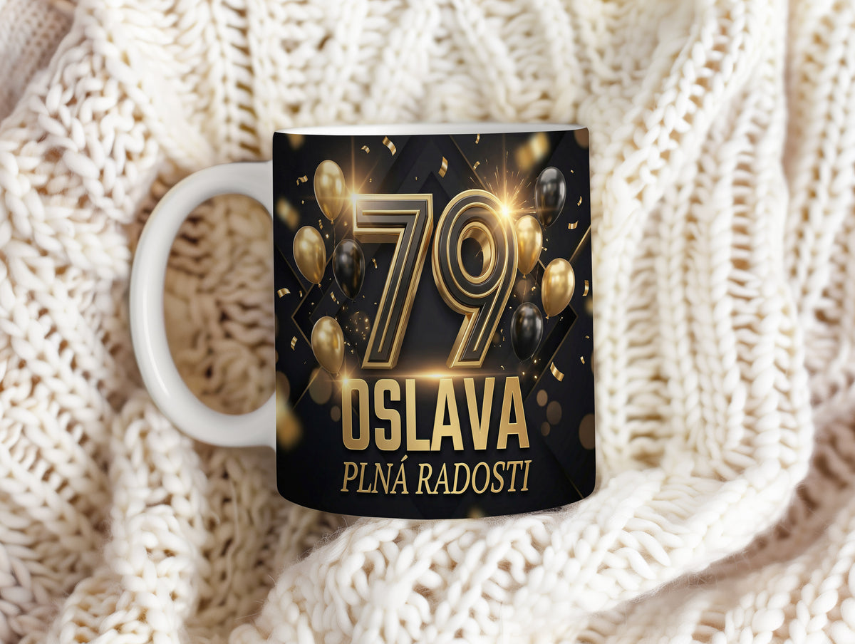 Narozeninový hrnek 79 let – OSLAVA PLNÁ RADOSTI