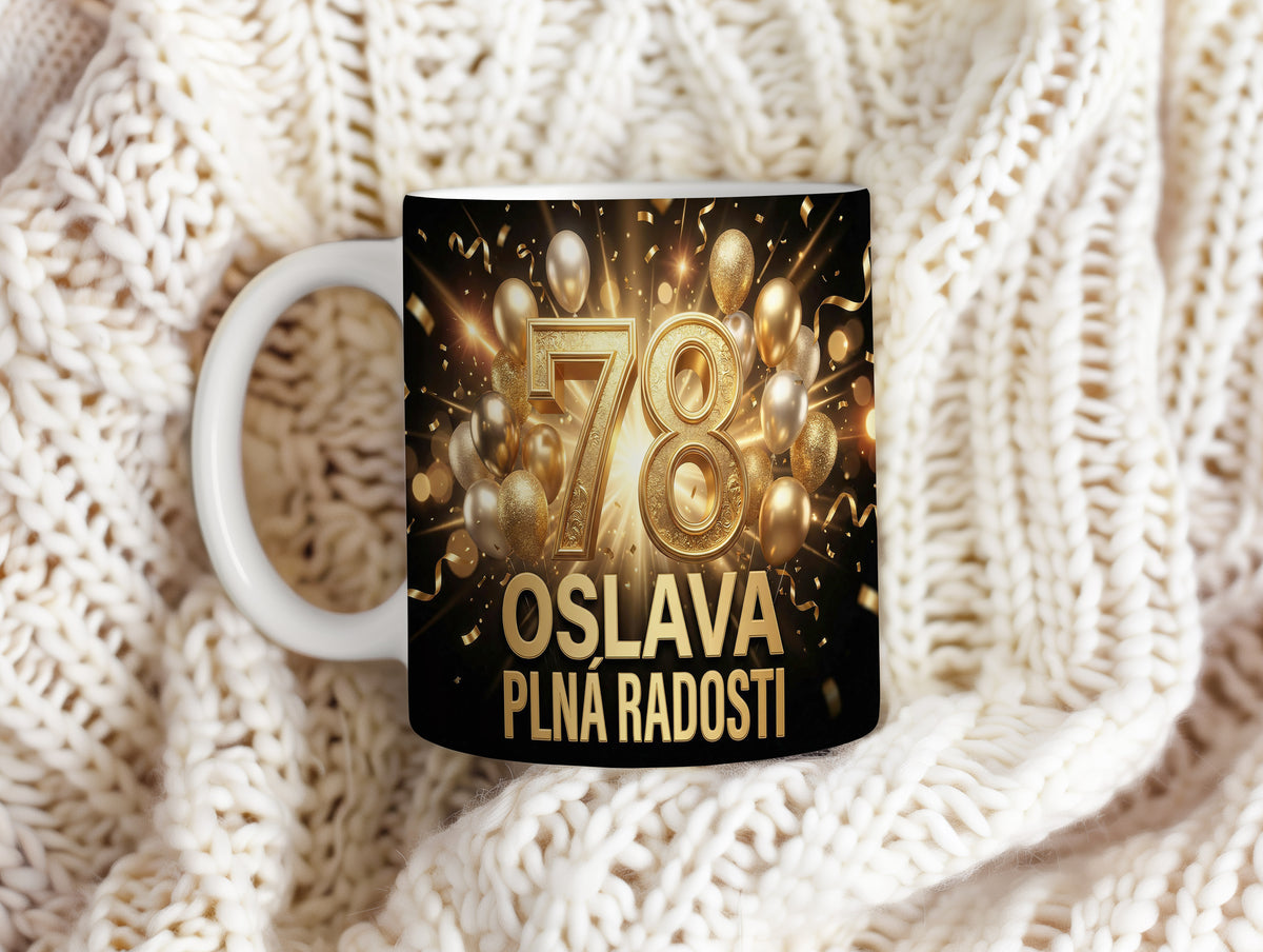 Narozeninový hrnek 78 let – OSLAVA PLNÁ RADOSTI