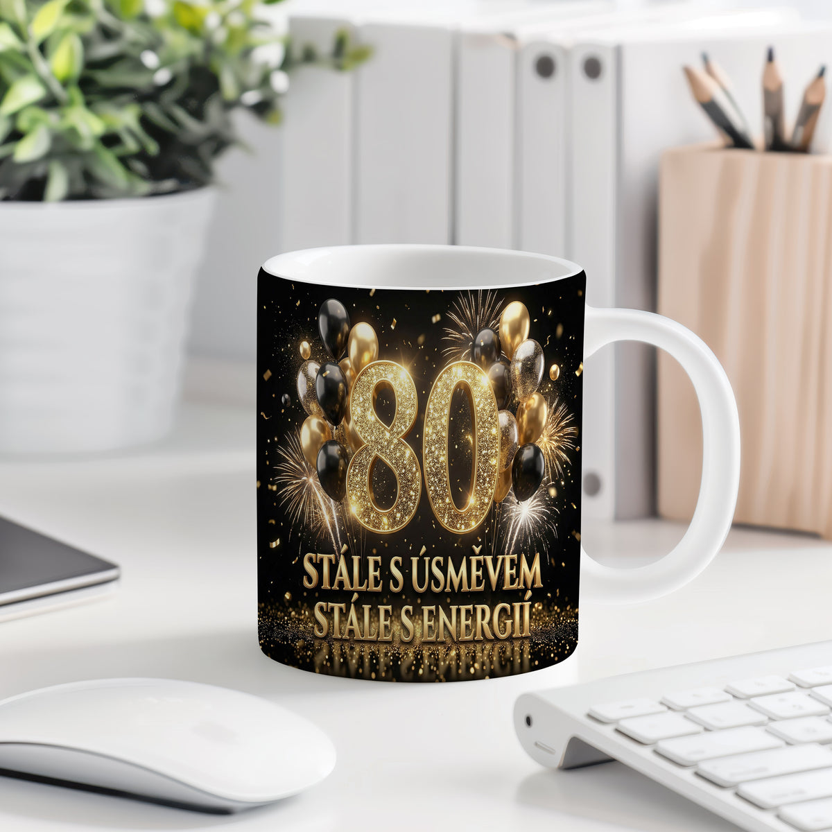 Narozeninový hrnek 80 let – STÁLE S ÚSMĚVEM, STÁLE S ENERGIÍ