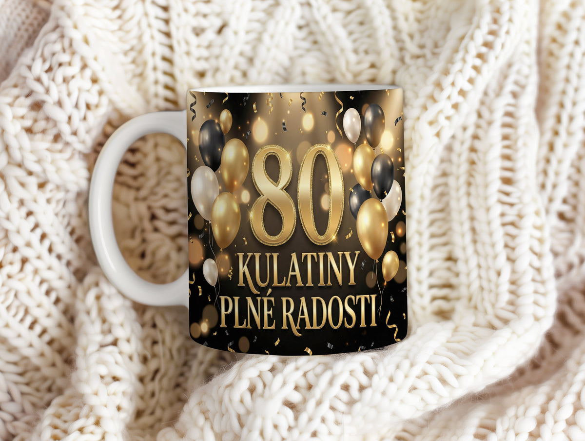 Narozeninový hrnek 80 let – KULATINY PLNÉ RADOSTI