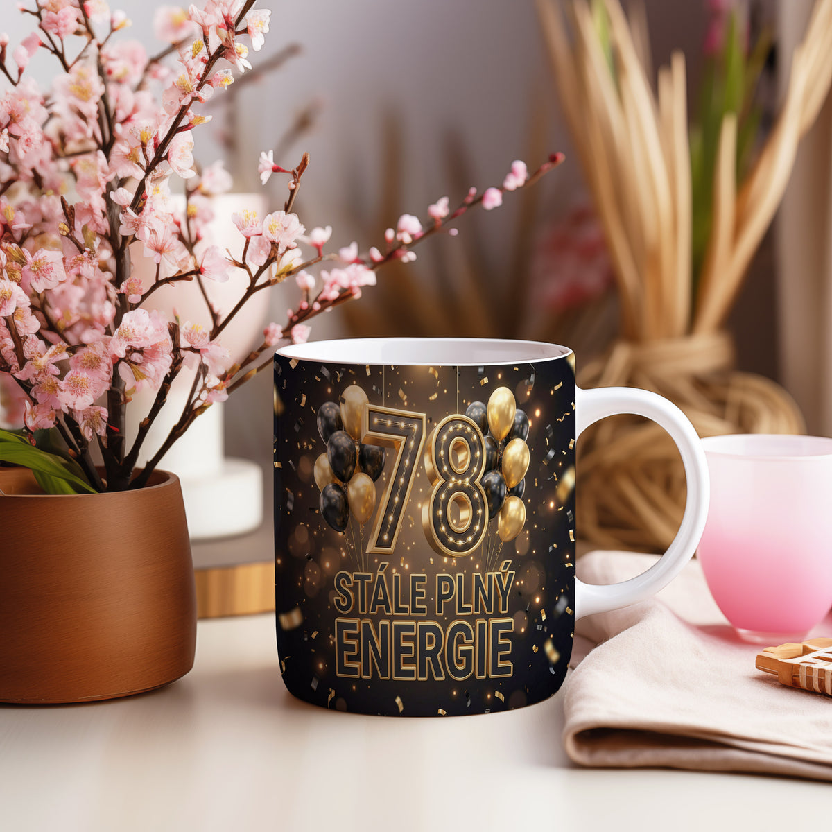 Narozeninový hrnek 78 let – STÁLE PLNÝ ENERGIE