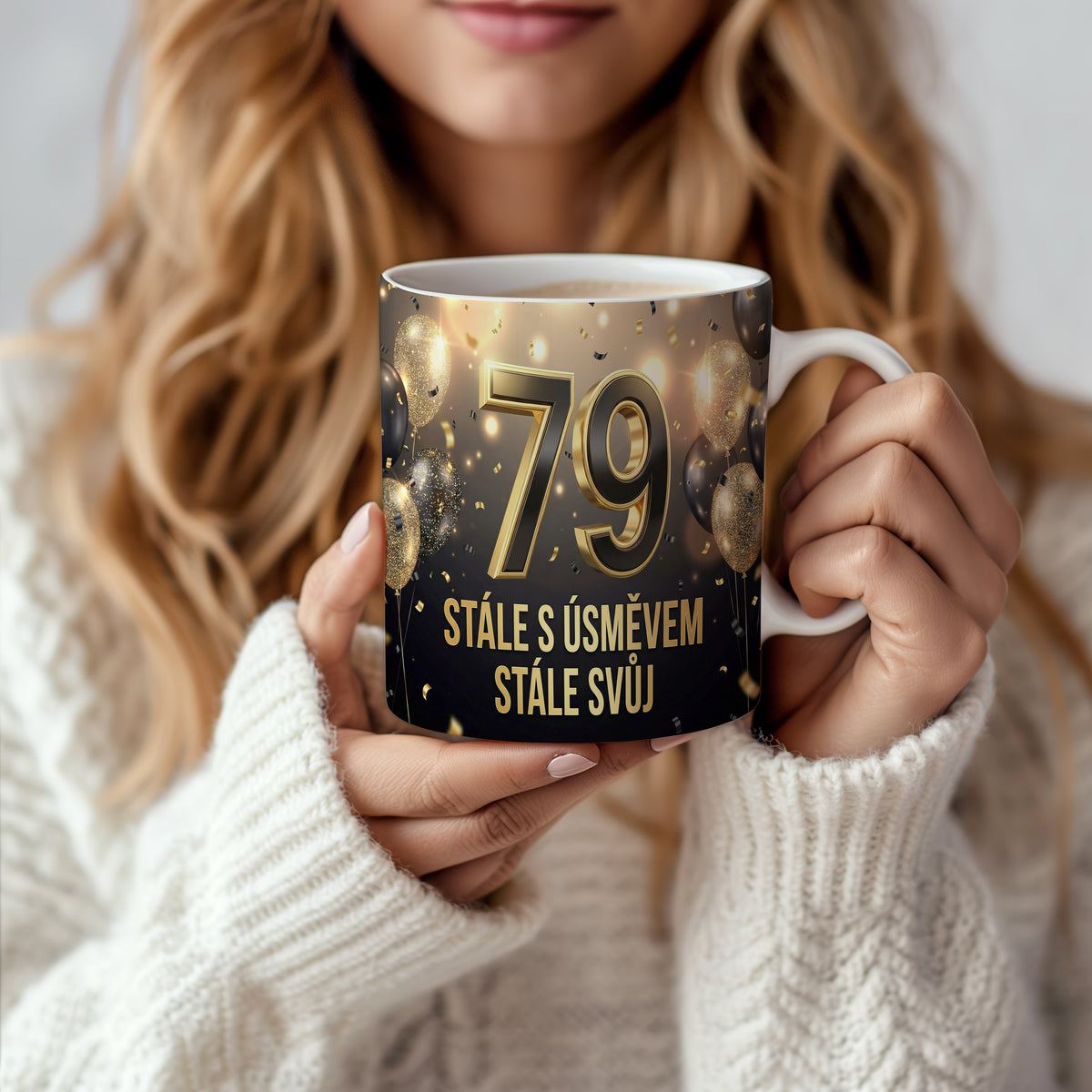 Narozeninový hrnek 79 let – STÁLE S ÚSMĚVEM STÁLE SVŮJ