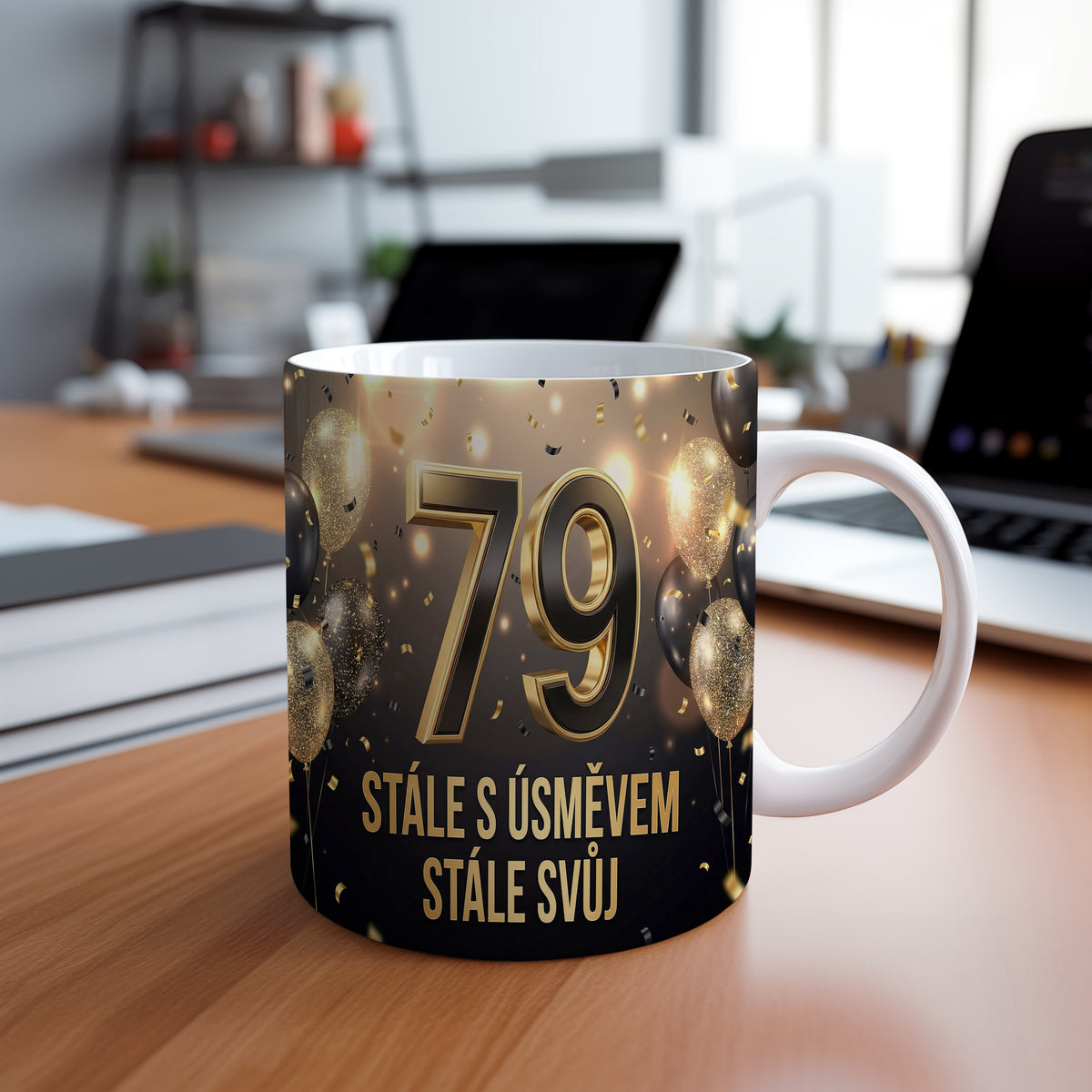 Narozeninový hrnek 79 let – STÁLE S ÚSMĚVEM STÁLE SVŮJ