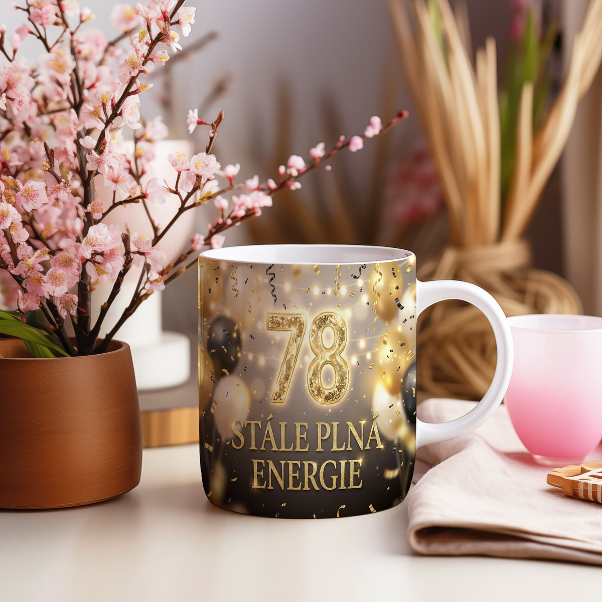 Narozeninový hrnek 78 let – STÁLE PLNÁ ENERGIE