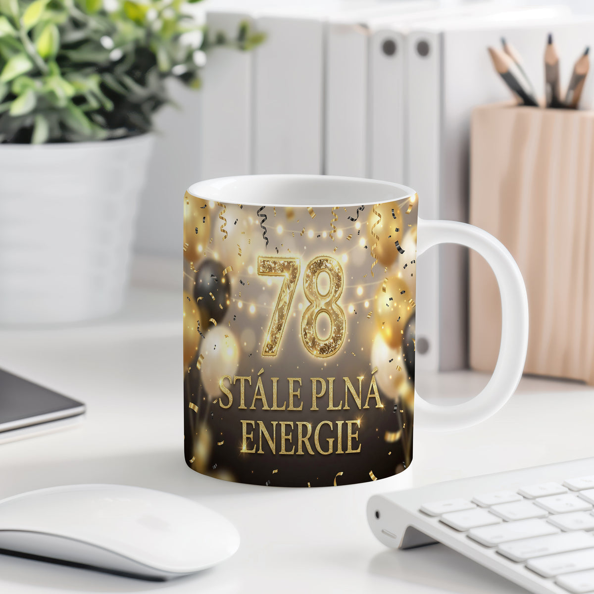 Narozeninový hrnek 78 let – STÁLE PLNÁ ENERGIE