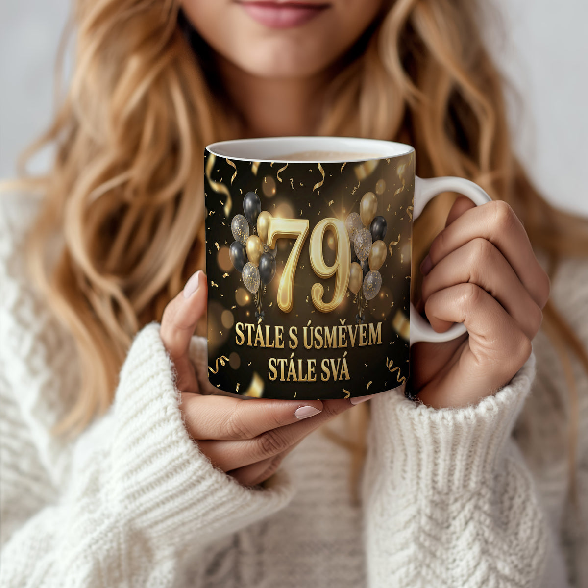 Narozeninový hrnek 79 let – STÁLE S ÚSMĚVEM STÁLE SVÁ