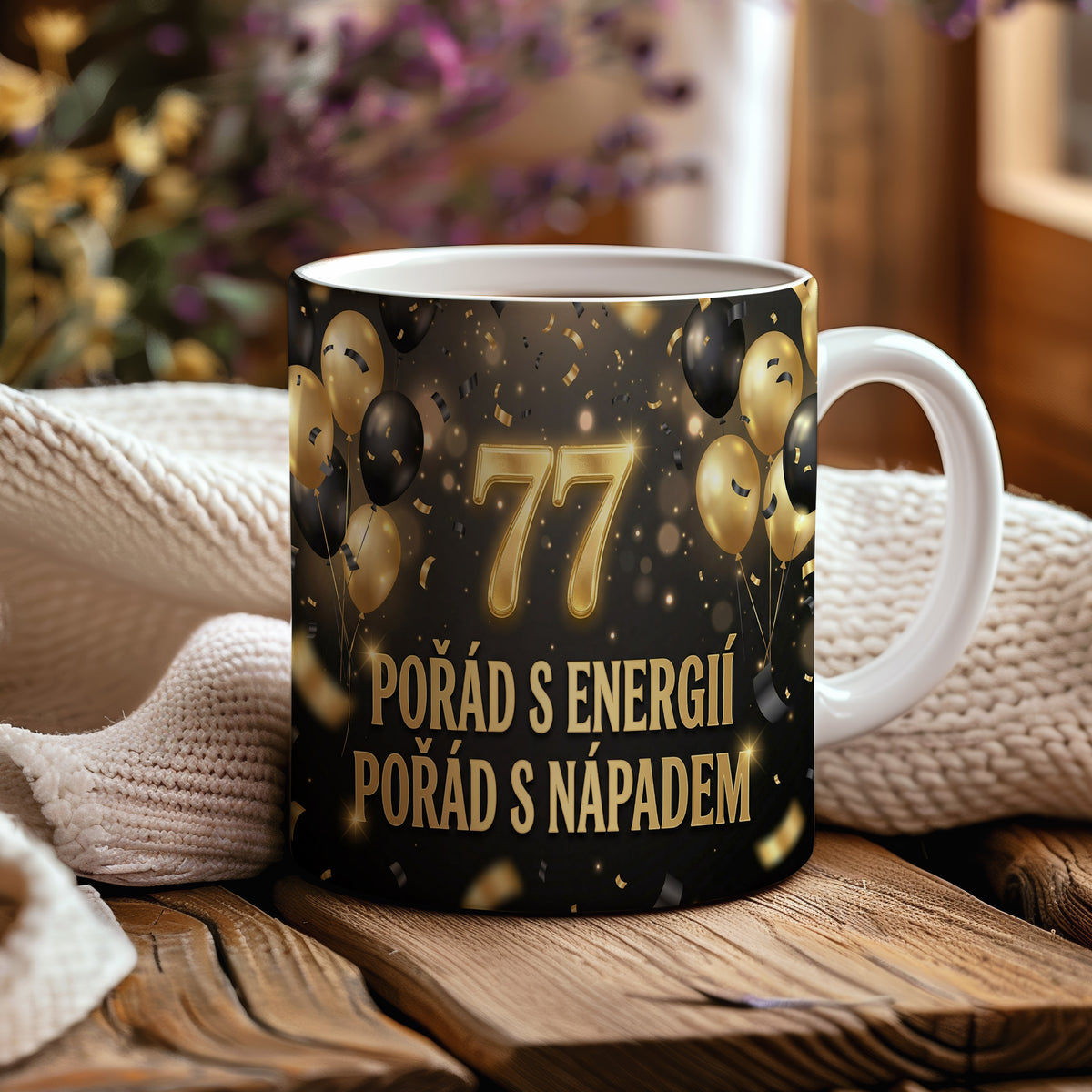 Narozeninový hrnek 77 let – POŘÁD S ENERGIÍ POŘÁD S NÁPADEM