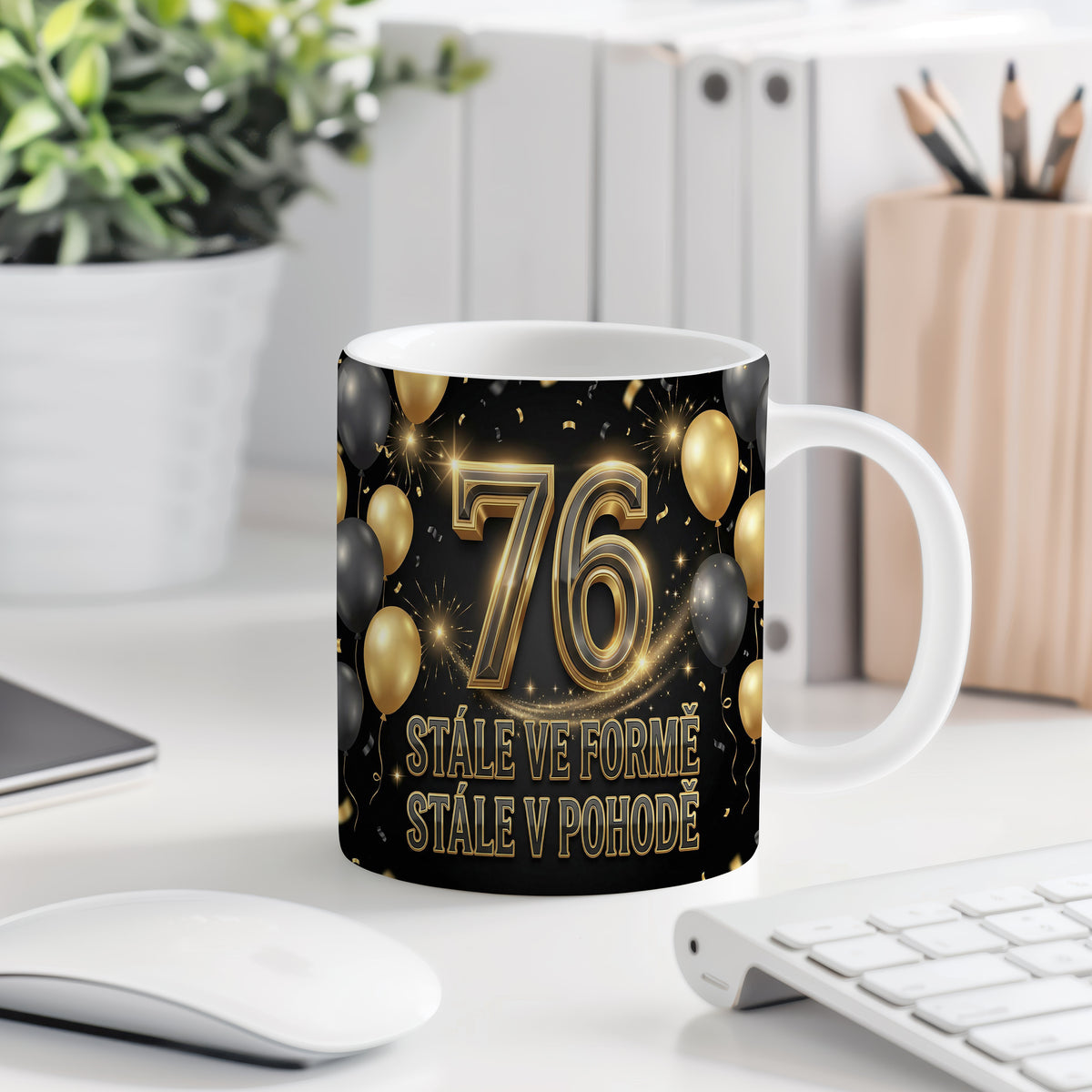 Narozeninový hrnek 76 let – STÁLE VE FORMĚ, STÁLE V POHODĚ