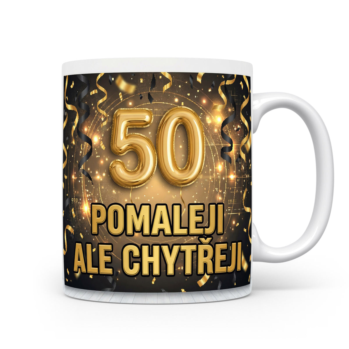 Hrnček s nápisem 50 POMALEJI ALE CHYTŘEJI
