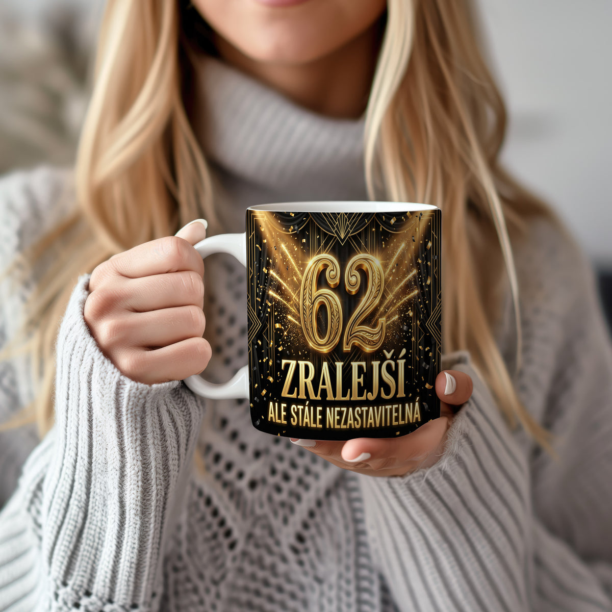 Narozeninový hrnek 62 let – ZRALEJŠÍ ALE STÁLE NEZASTAVITELNÁ