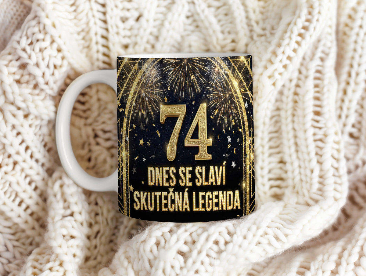 Narozeninový hrnek 74 let – DNES SE SLAVÍ SKUTEČNÁ LEGENDA