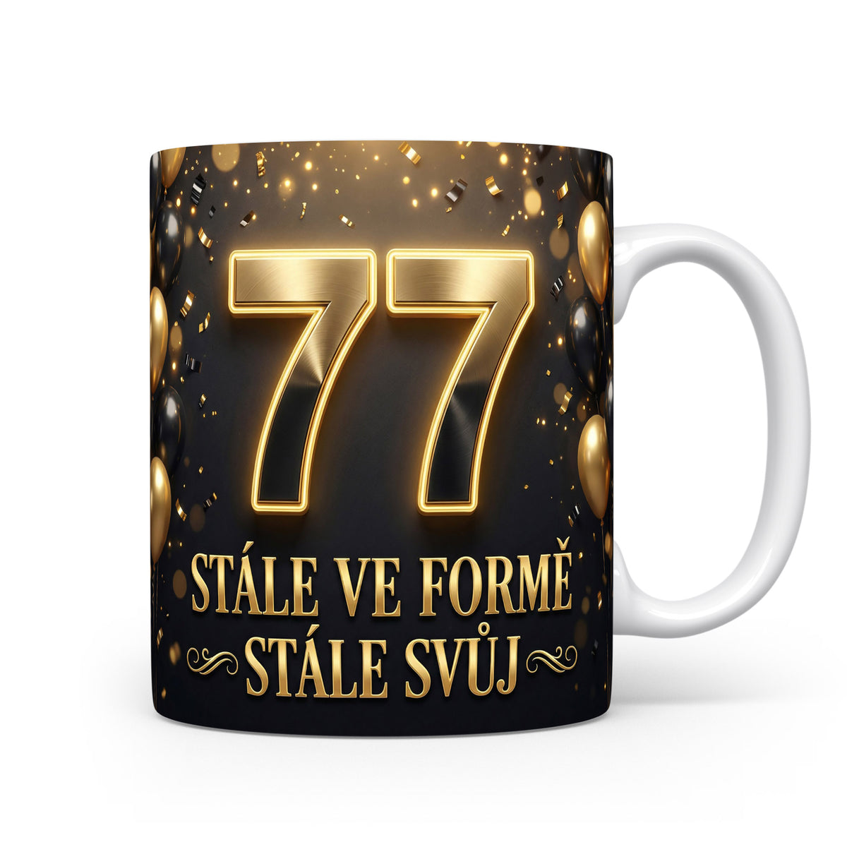 Hrnček s číslem 77 a nápisem STÁLE VE FORMĚ STÁLE SVŮJ