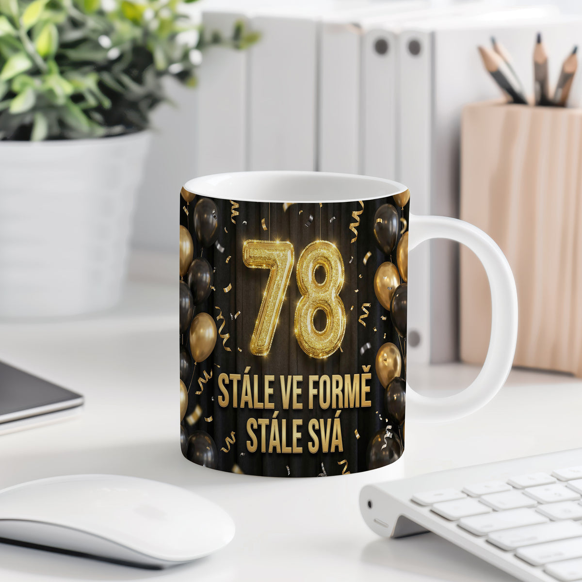 Narozeninový hrnek 78 let – STÁLE VE FORMĚ STÁLE SVÁ