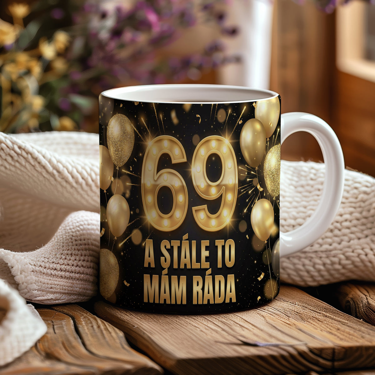 Narozeninový hrnek 69 let – A STÁLE TO MÁM RÁDA