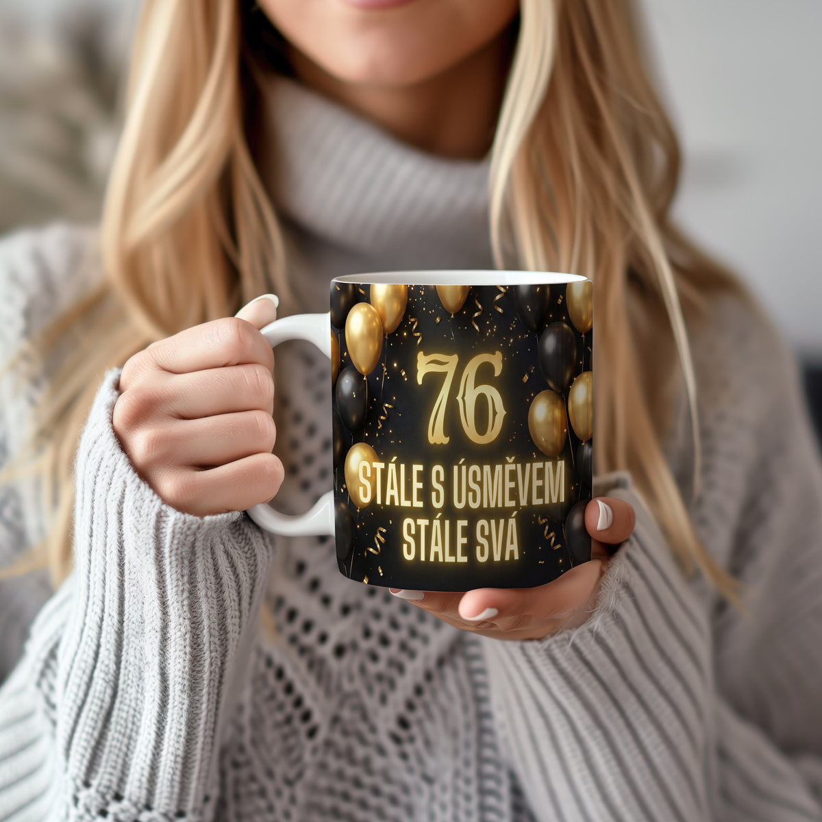 Narozeninový hrnek 76 let – STÁLE S ÚSMĚVEM STÁLE SVÁ