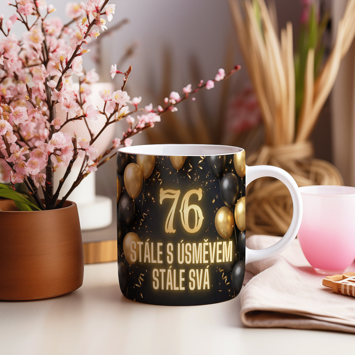 Narozeninový hrnek 76 let – STÁLE S ÚSMĚVEM STÁLE SVÁ