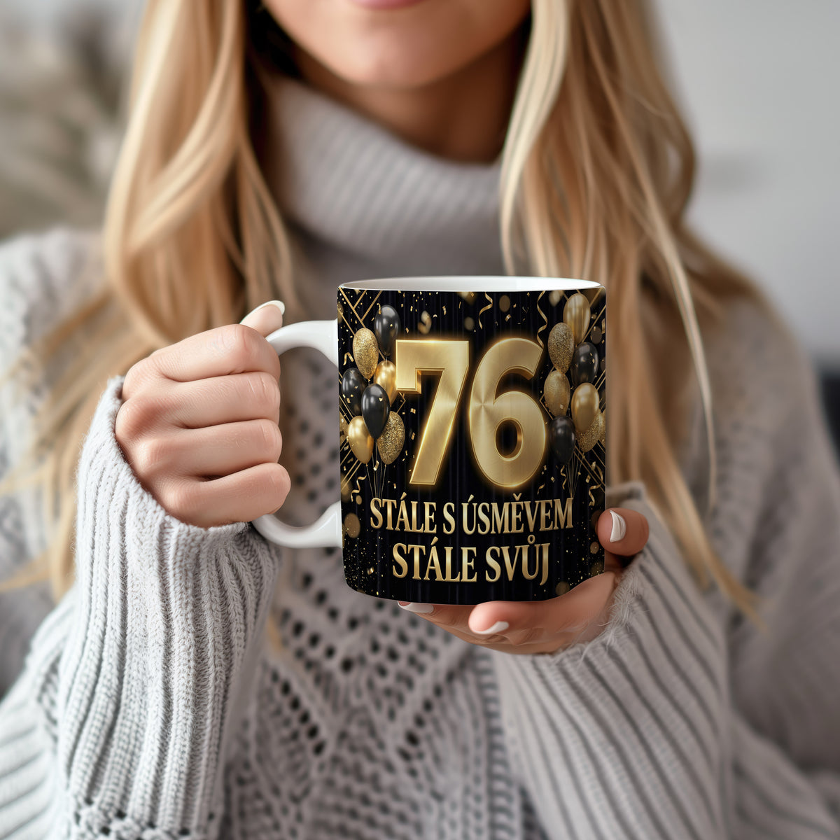 Narozeninový hrnek 76 let – STÁLE S ÚSMĚVEM, STÁLE SVŮJ