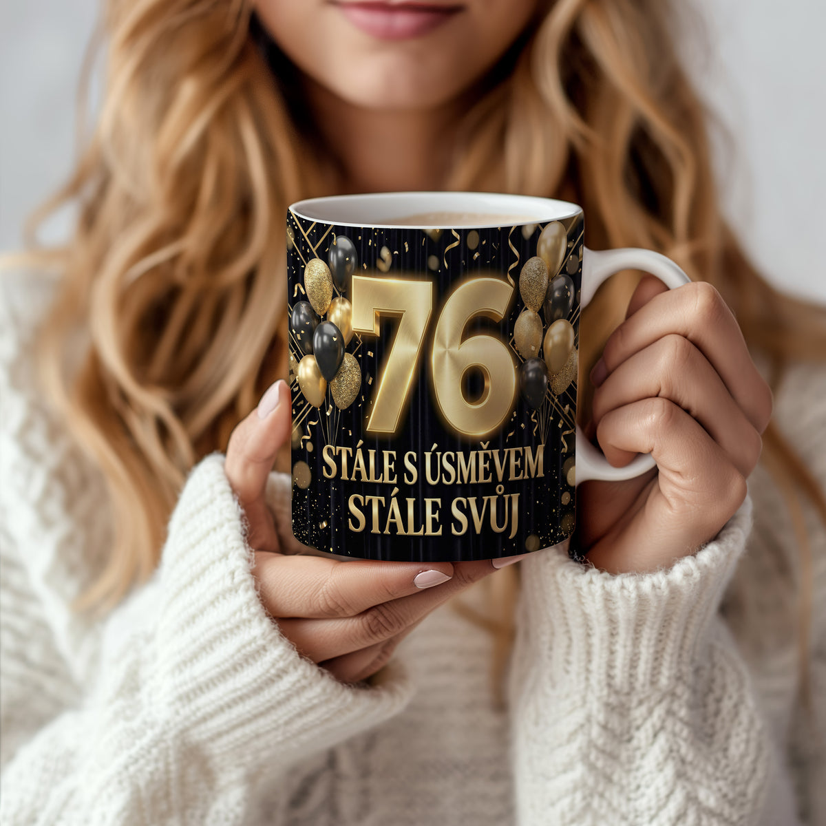 Narozeninový hrnek 76 let – STÁLE S ÚSMĚVEM, STÁLE SVŮJ