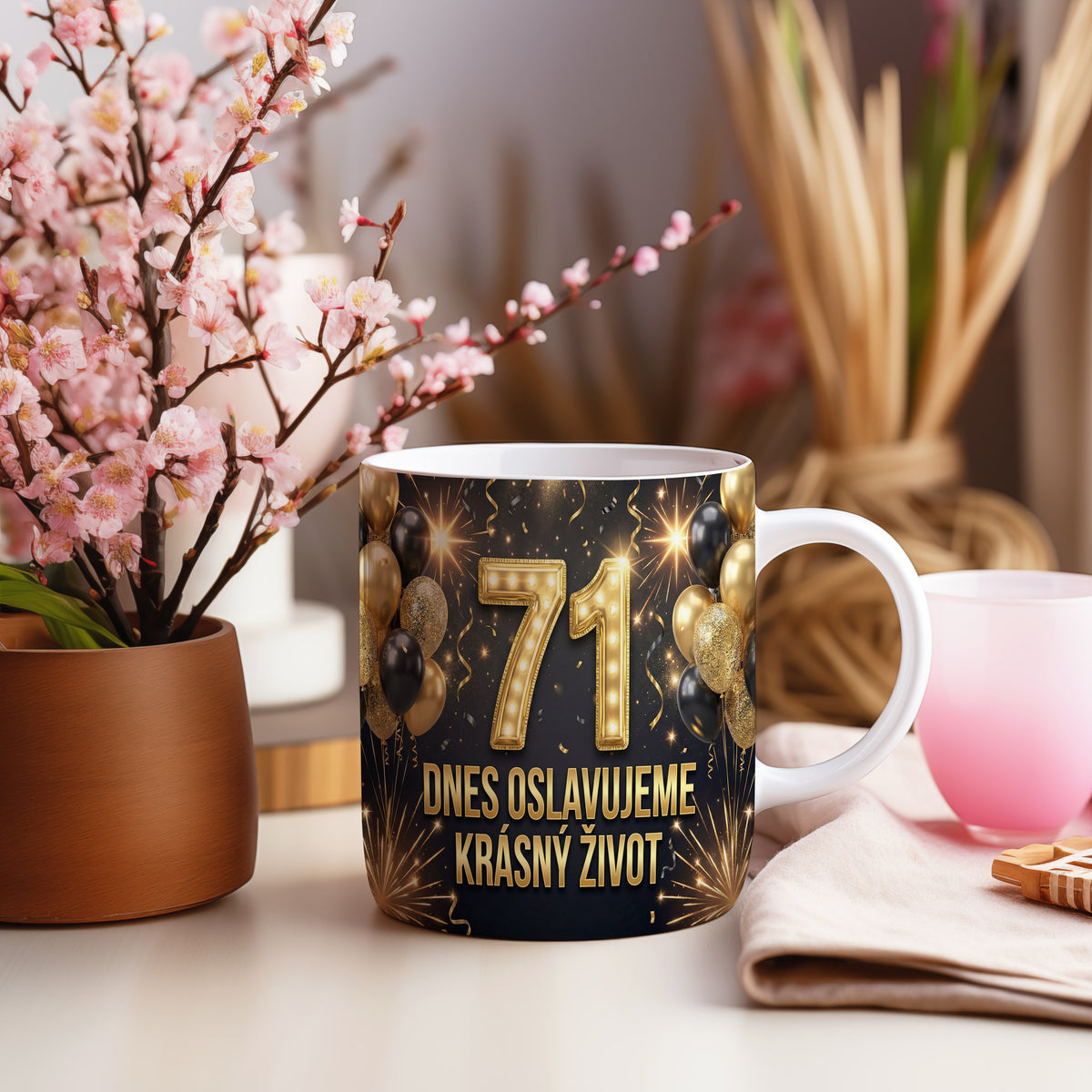 Narozeninový hrnek 71 let – DNES OSLAVUJEME KRÁSNÝ ŽIVOT