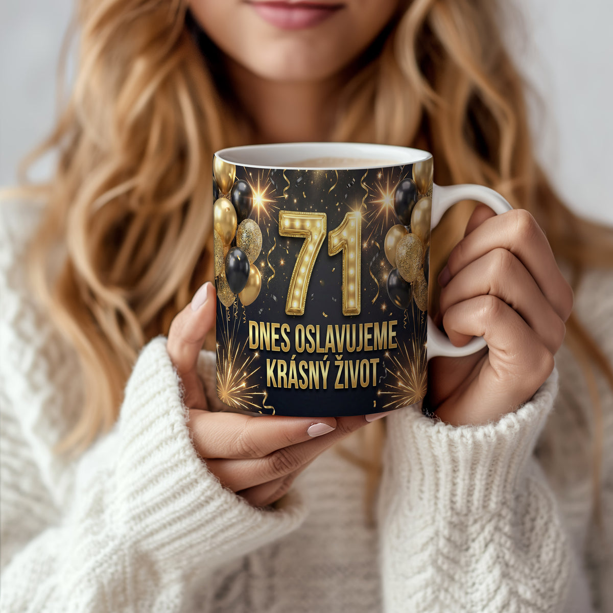 Narozeninový hrnek 71 let – DNES OSLAVUJEME KRÁSNÝ ŽIVOT