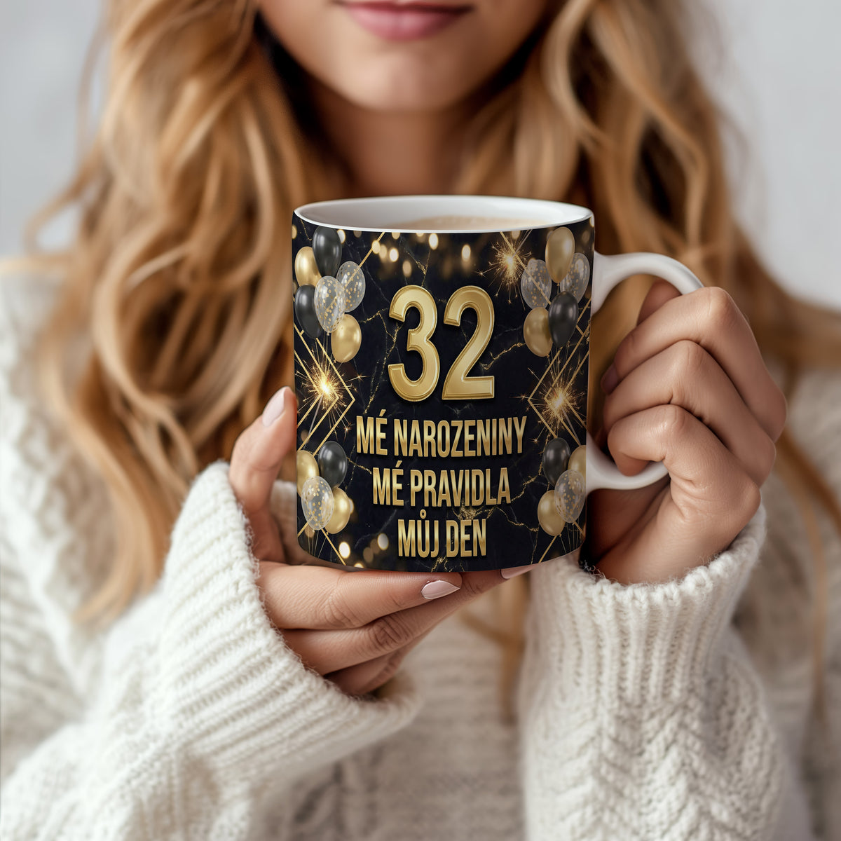 Narozeninový hrnek 32 let – MÉ NAROZENINY MÉ PRAVIDLA MŮJ DEN
