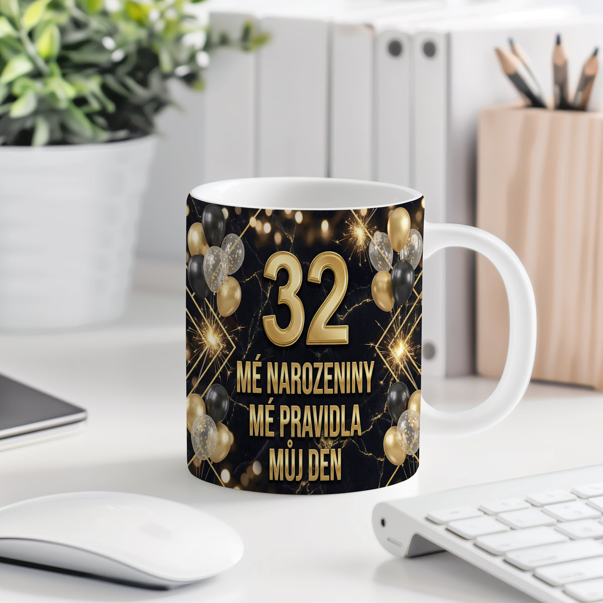 Narozeninový hrnek 32 let – MÉ NAROZENINY MÉ PRAVIDLA MŮJ DEN
