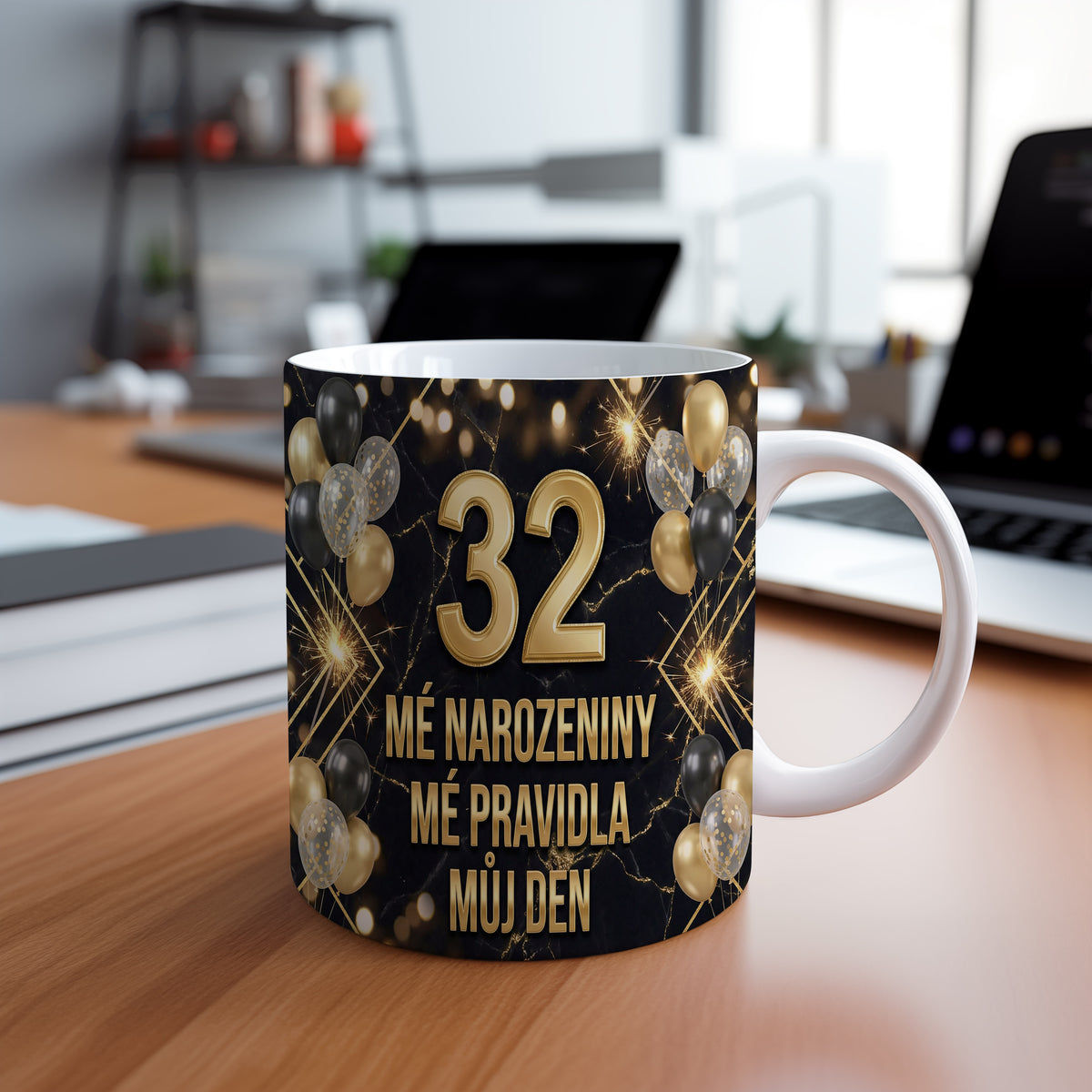 Narozeninový hrnek 32 let – MÉ NAROZENINY MÉ PRAVIDLA MŮJ DEN
