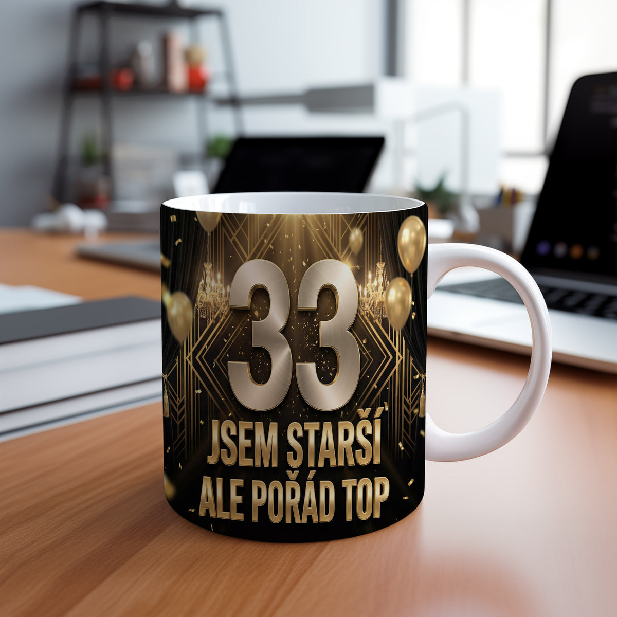 Narozeninový hrnek 33 let – JSEM STARŠÍ ALE POŘÁD TOP