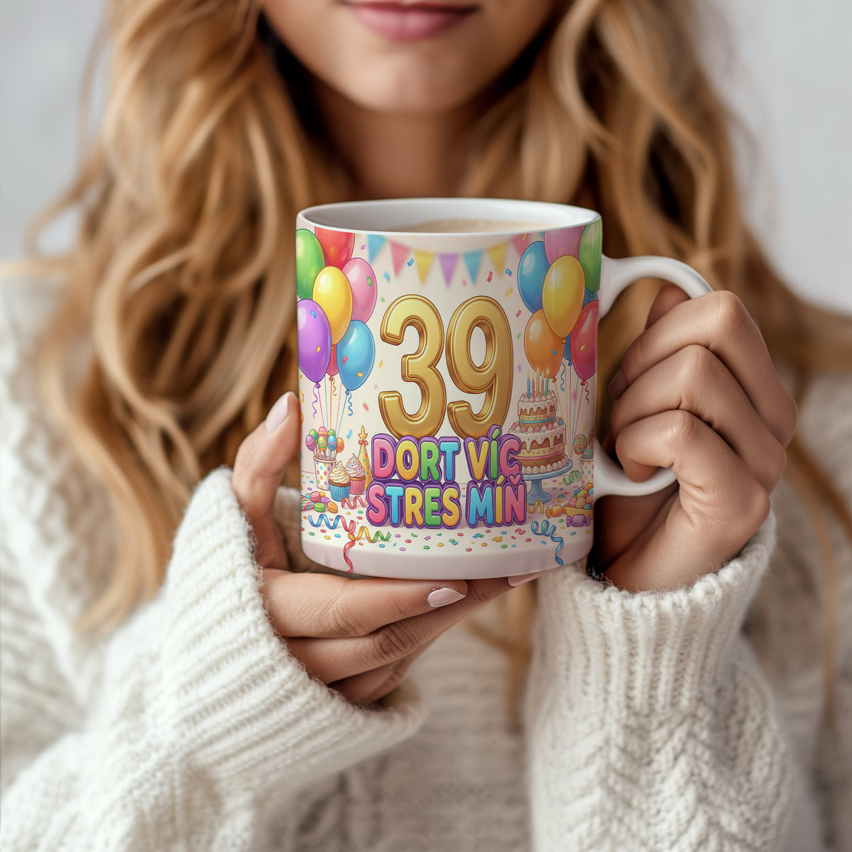 Narozeninový hrnek 39 let – DORT VÍC STRES MÍŇ