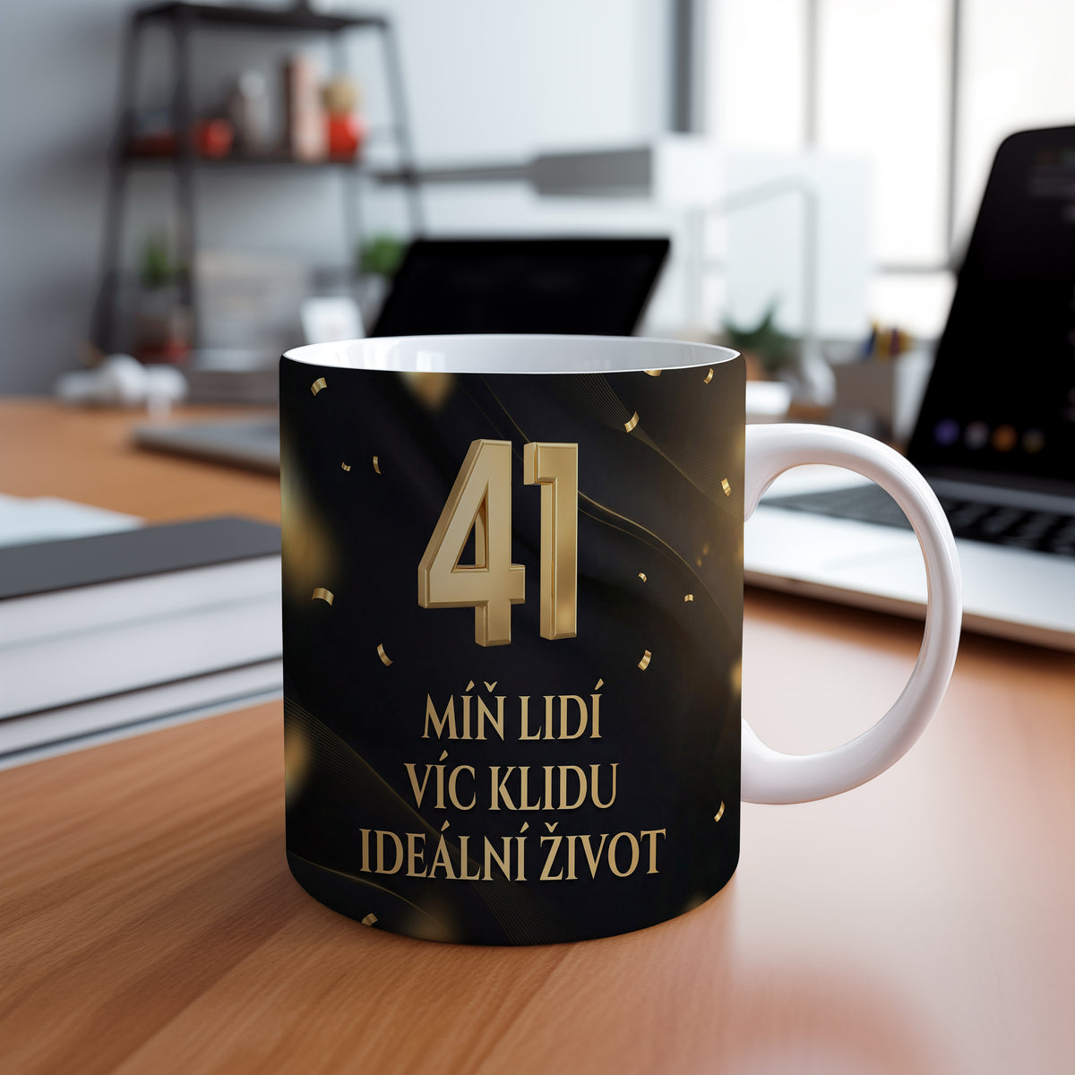 Narozeninový hrnek 41 let – MÍŇ LIDÍ VÍC KLIDU IDEÁLNÍ ŽIVOT