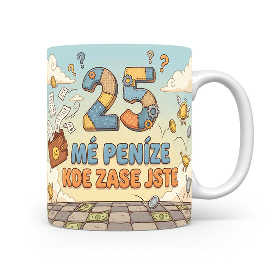 Narozeninový hrnek s číslem 25 a vtipnou hláškou