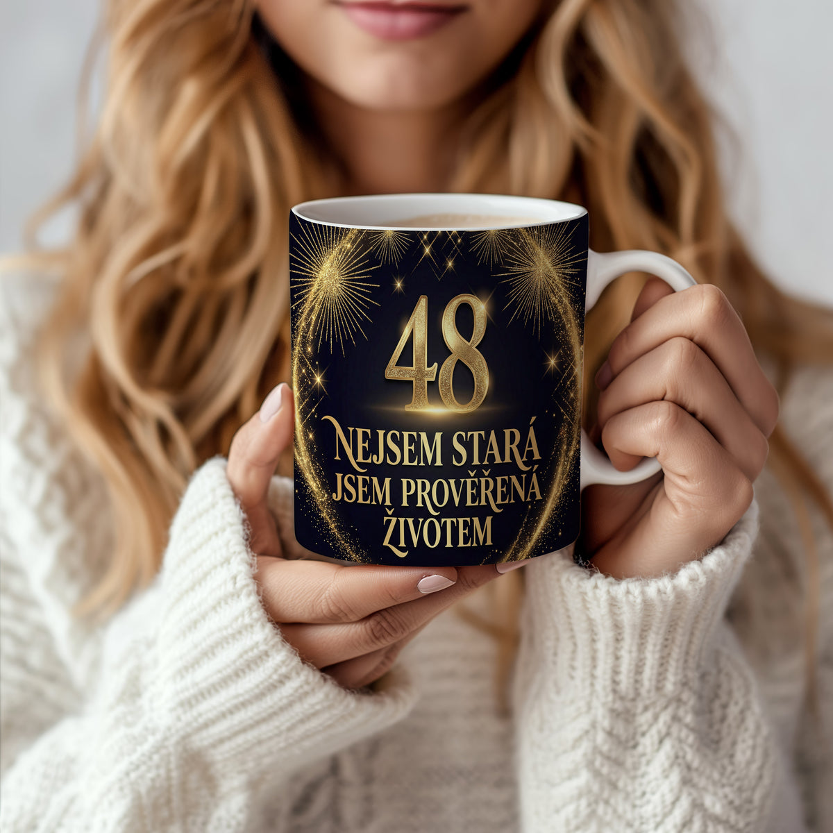 Narozeninový hrnek 48 let – NEJSEM STARÁ JSEM PROVĚŘENÁ ŽIVOTEM