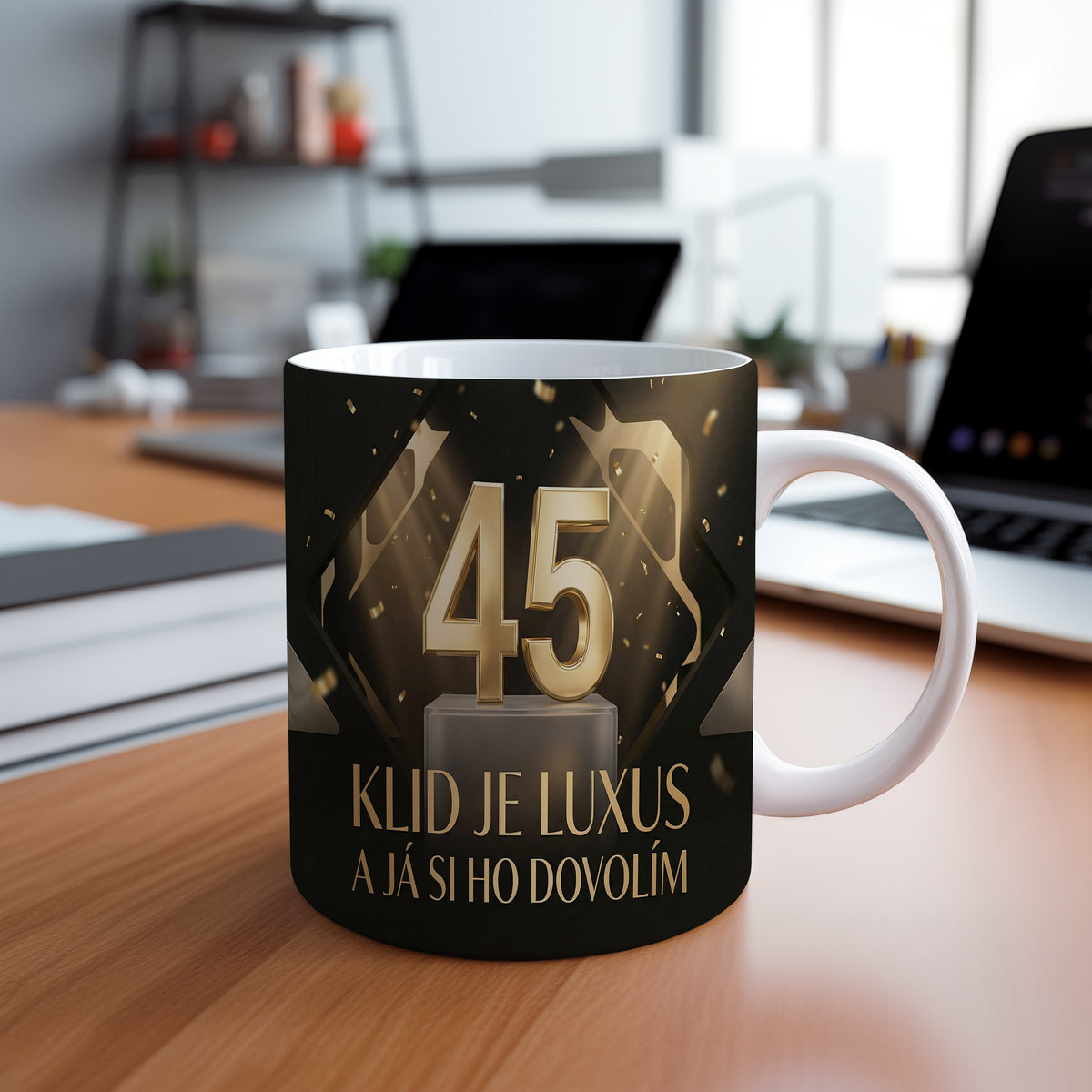 Narozeninový hrnek 45 let – KLID JE LUXUS A JÁ SI HO DOVOLÍM
