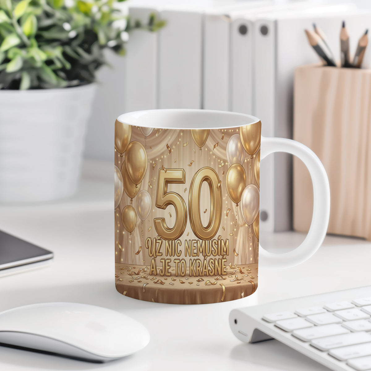 Narozeninový hrnek 50 let – UŽ NIC NEMUSÍM A JE TO KRÁSNÉ
