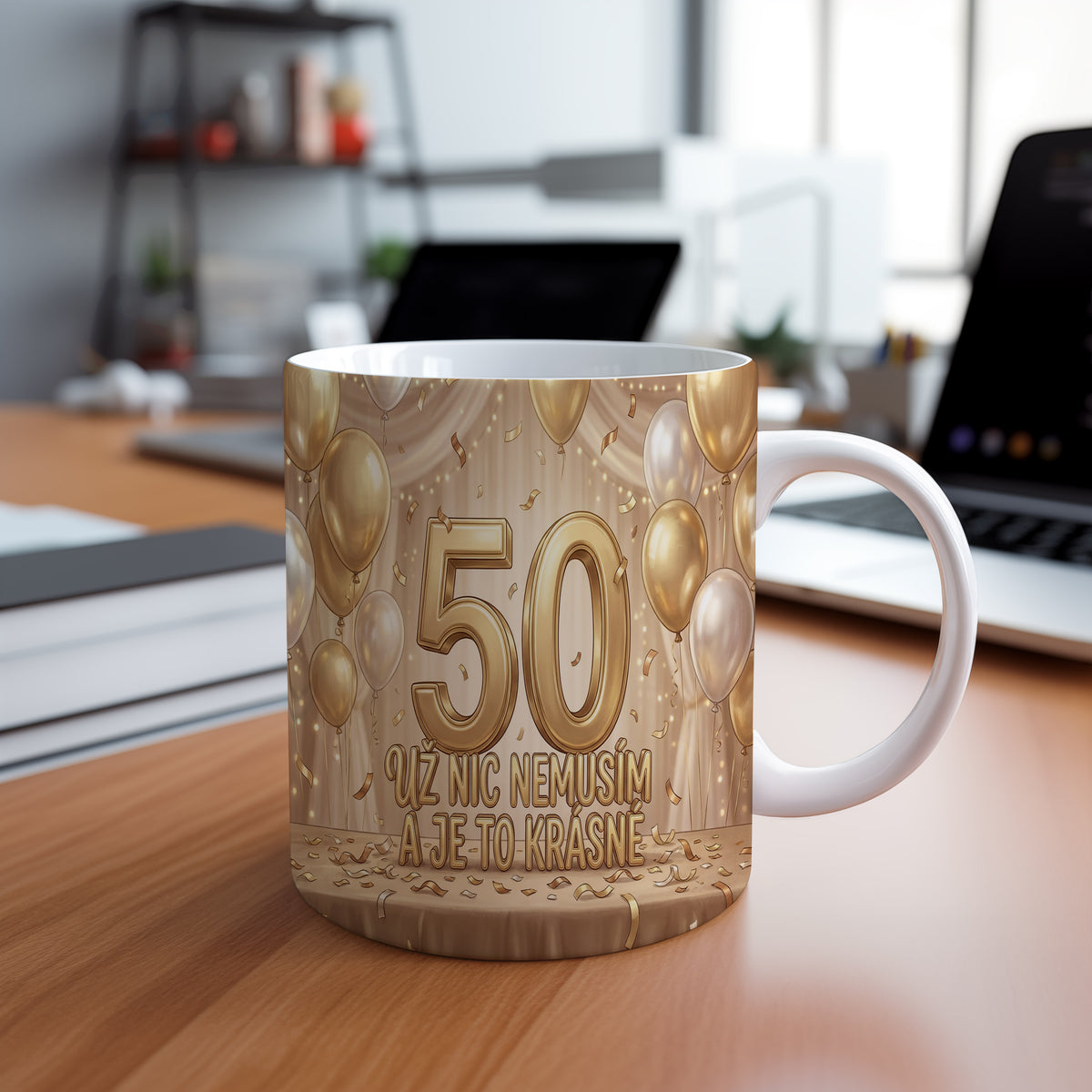 Narozeninový hrnek 50 let – UŽ NIC NEMUSÍM A JE TO KRÁSNÉ