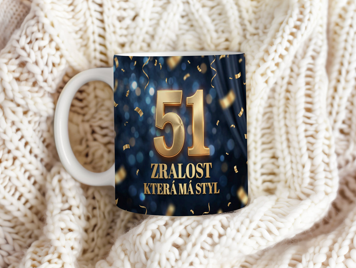 Narozeninový hrnek 51 let – ZRALOST KTERÁ MÁ STYL