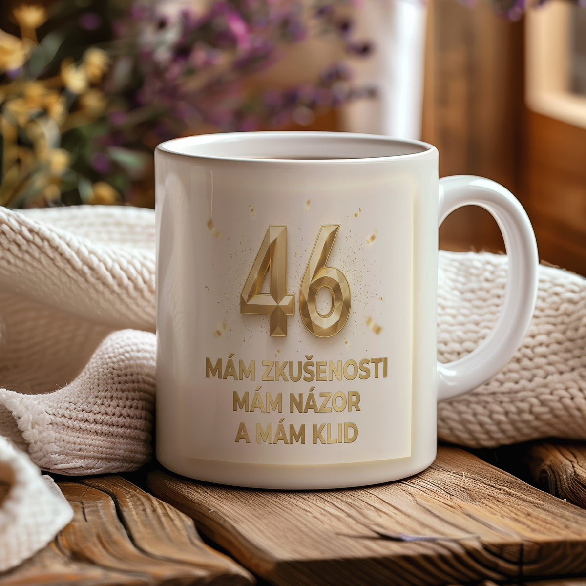 Narozeninový hrnek 46 let – MÁM ZKUŠENOSTI MÁM NÁZOR A MÁM KLID