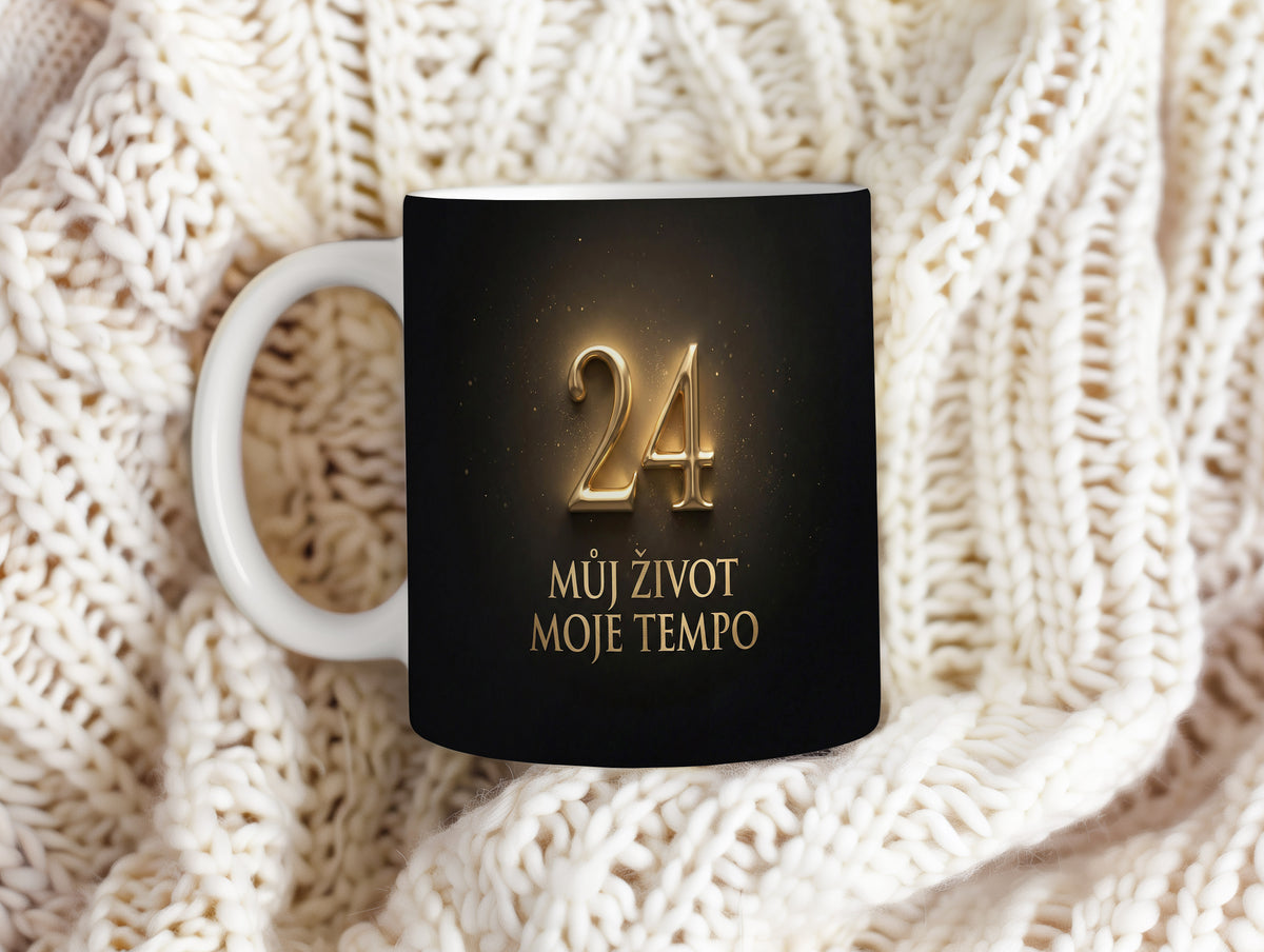Narozeninový hrnek 24 let – MŮJ ŽIVOT MOJE TEMPO