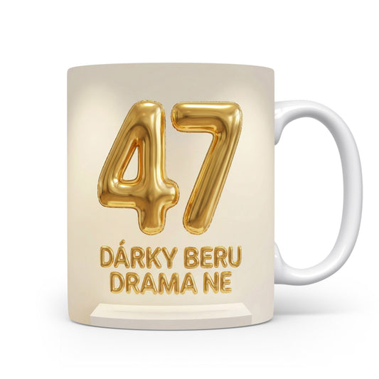 Narozeninový hrnek s číslem 47 a hláškou.