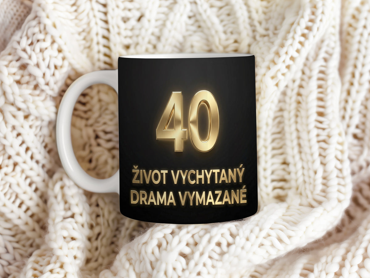 Narozeninový hrnek 40 let – ŽIVOT VYCHYTANÝ DRAMA VYMAZANÉ