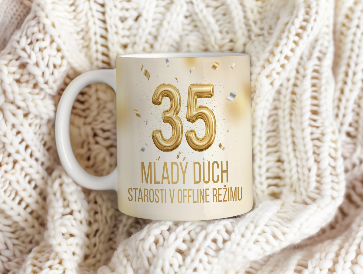 Narozeninový hrnek 35 let – MLADÝ DUCH, STAROSTI V OFFLINE REŽIMU