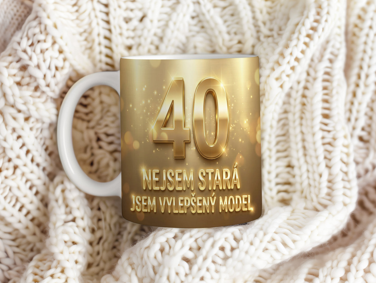 Narozeninový hrnek 40 let – NEJSEM STARÁ JSEM VYLEPŠENÝ MODEL