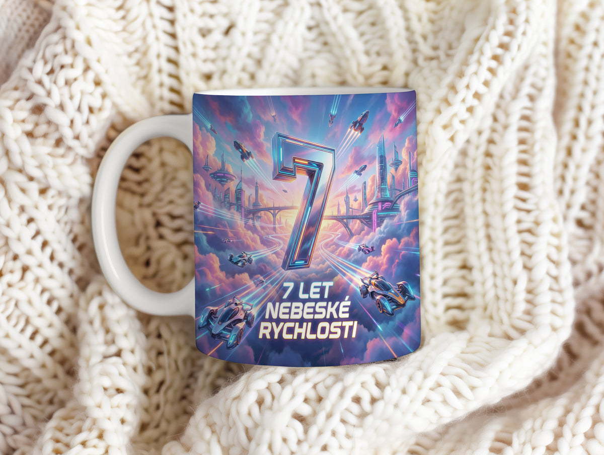 Narozeninový hrnek 7 let – 7 LET NEBESKÉ RYCHLOSTI