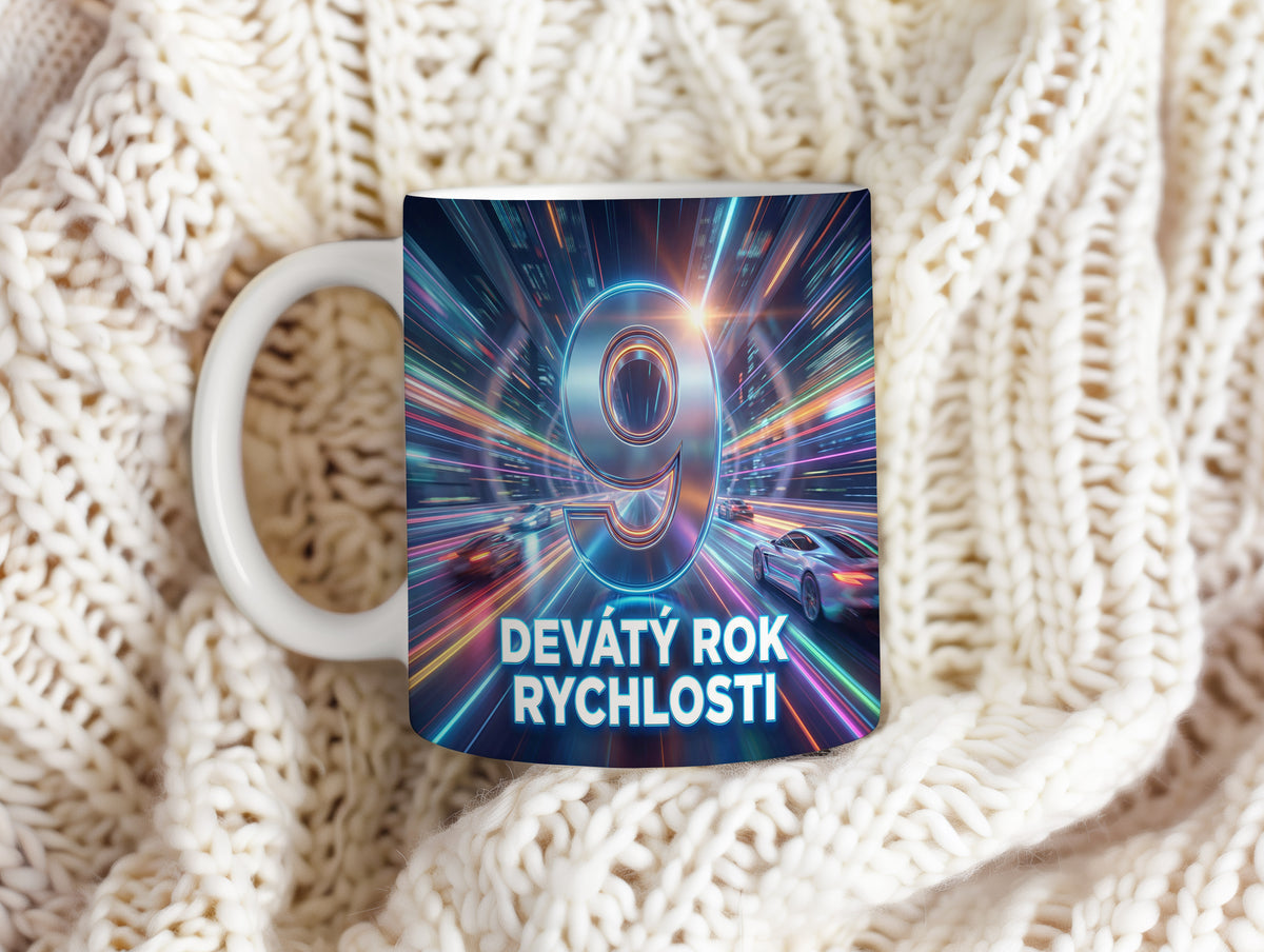 Narozeninový hrnek 9 let – DEVÁTÝ ROK RYCHLOSTI