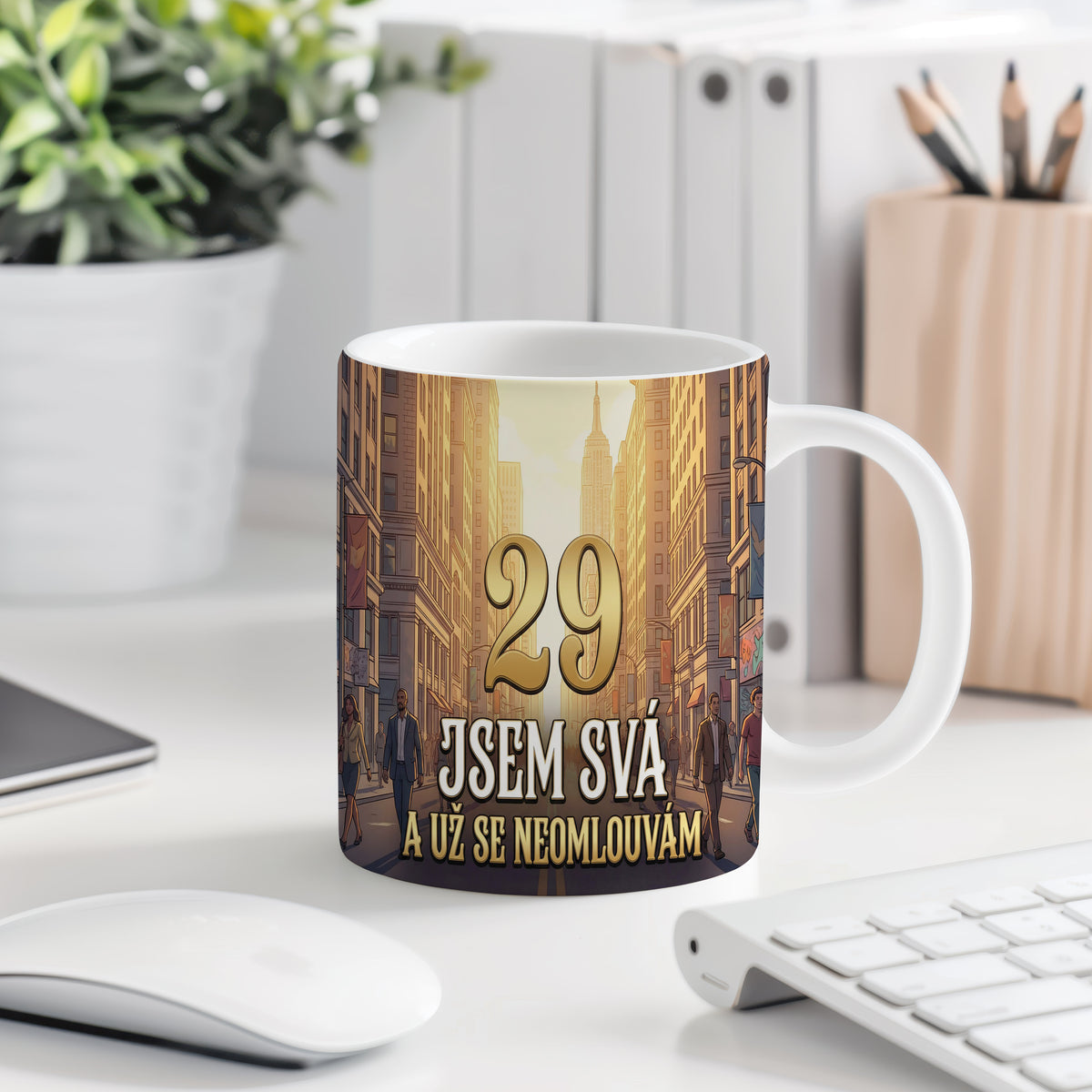 Narozeninový hrnek 29 let – JSEM SVÁ A UŽ SE NEOMLOUVÁM